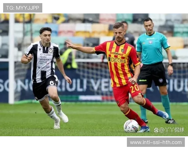 乌迪内斯客场2-0莱切,防守组织紧凑性成保级分水岭 乌迪内斯客场2-0莱切,防守组织紧凑性成保级分水岭